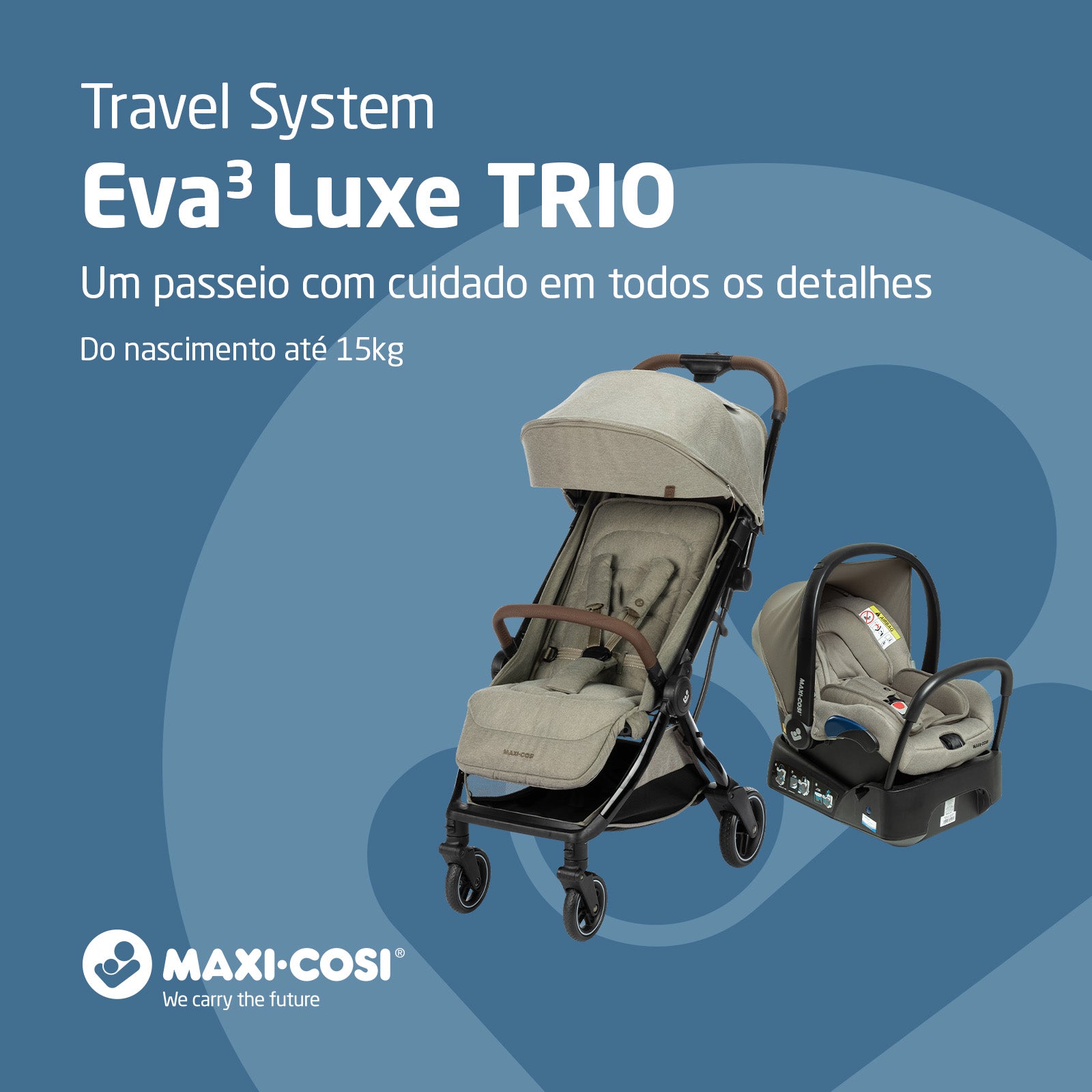 maxi cosi eva trio Maxi-Cosi Brasil | Travel System Eva 3 Luxe Trio Maxi-Cosi
